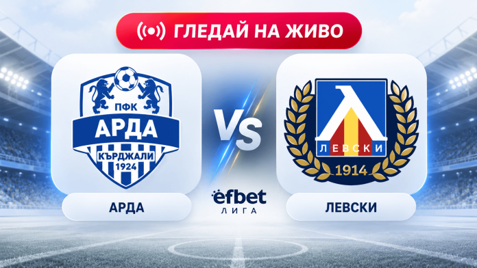 Live banner for a football match: Arda vs Levski in the Efbet Liga, featuring the two team crests and a prominent 'Watch Live' prompt at top.